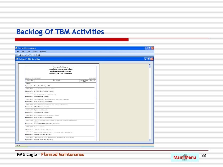 Backlog Of TBM Activities PMS Eagle – Planned Maintenance Main Menu 38 
