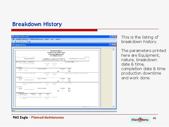 Breakdown History This is the listing of breakdown history. The parameters printed here are