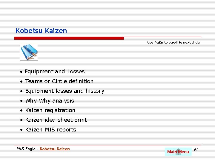 Kobetsu Kaizen Use Pg. Dn to scroll to next slide • Equipment and Losses