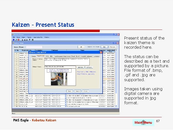 Kaizen – Present Status Present status of the kaizen theme is recorded here. The