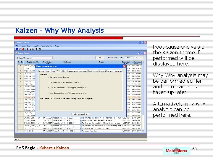 Kaizen – Why Analysis Root cause analysis of the Kaizen theme if performed will