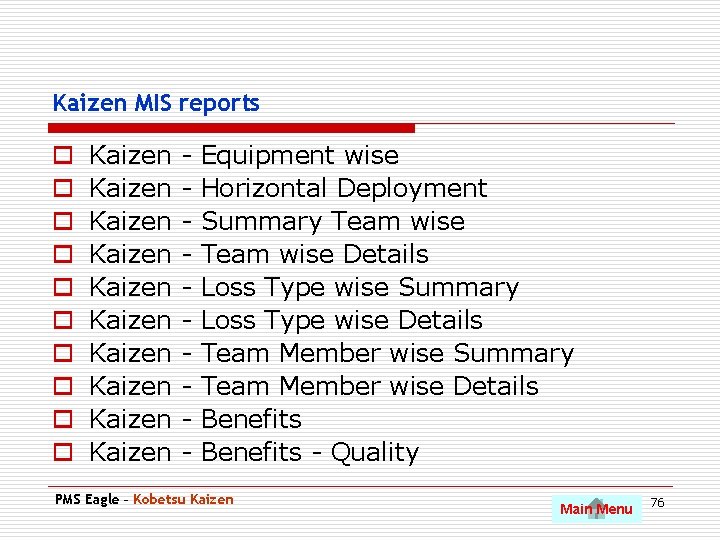 Kaizen MIS reports o o o o o Kaizen Kaizen Kaizen - Equipment wise