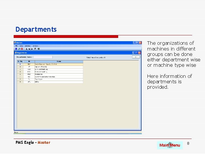 Departments The organizations of machines in different groups can be done either department wise