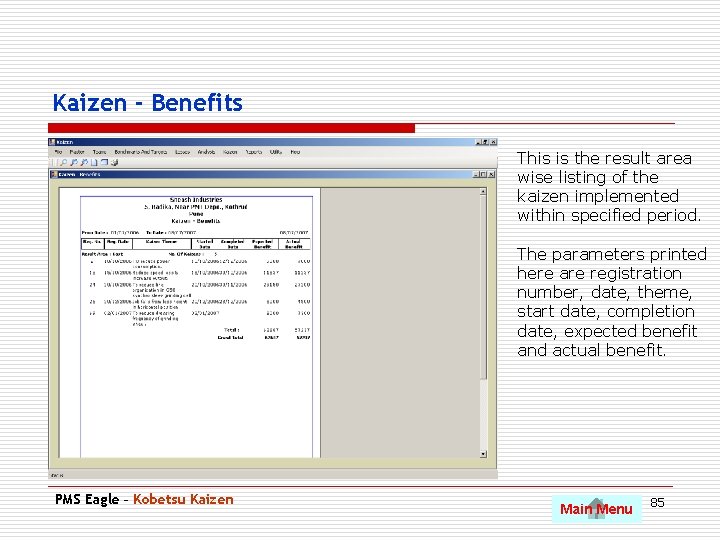 Kaizen - Benefits This is the result area wise listing of the kaizen implemented