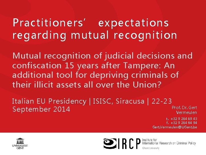 Practitioners’ expectations regarding mutual recognition Mutual recognition of judicial decisions and confiscation 15 years