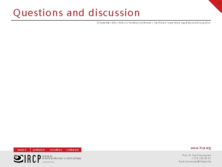 12 Questions and discussion 22 September 2014 | Italian EU Presidency Conference | Practitioners’