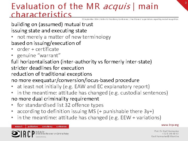 Evaluation of the MR acquis | main characteristics 3 22 September 2014 | Italian