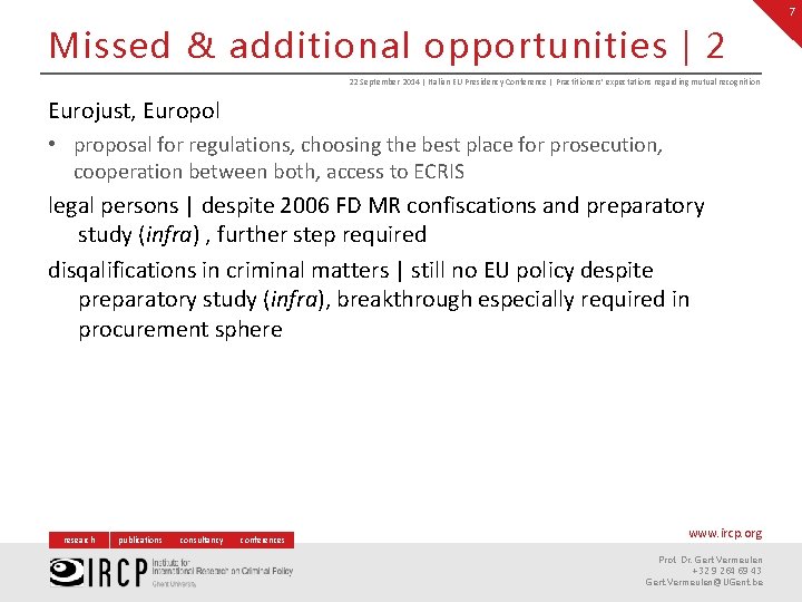 7 Missed & additional opportunities | 2 22 September 2014 | Italian EU Presidency