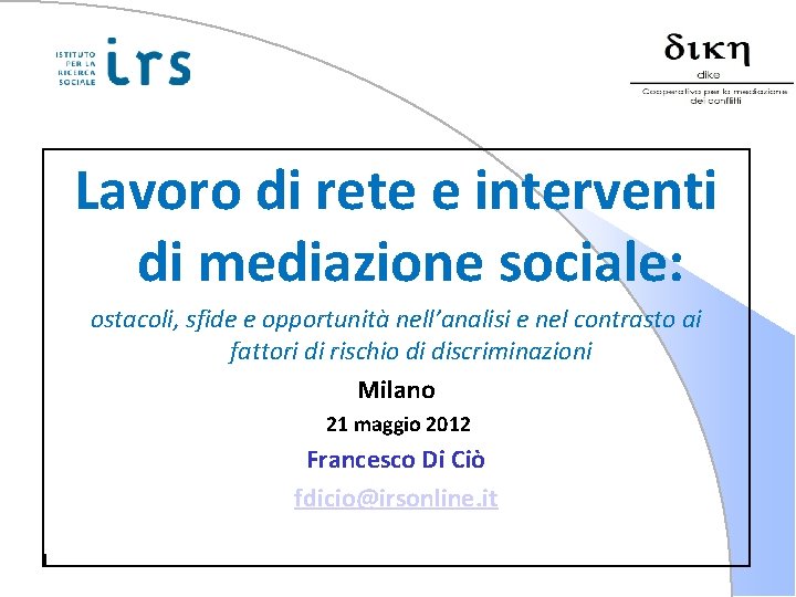 Lavoro di rete e interventi di mediazione sociale: ostacoli, sfide e opportunità nell’analisi e