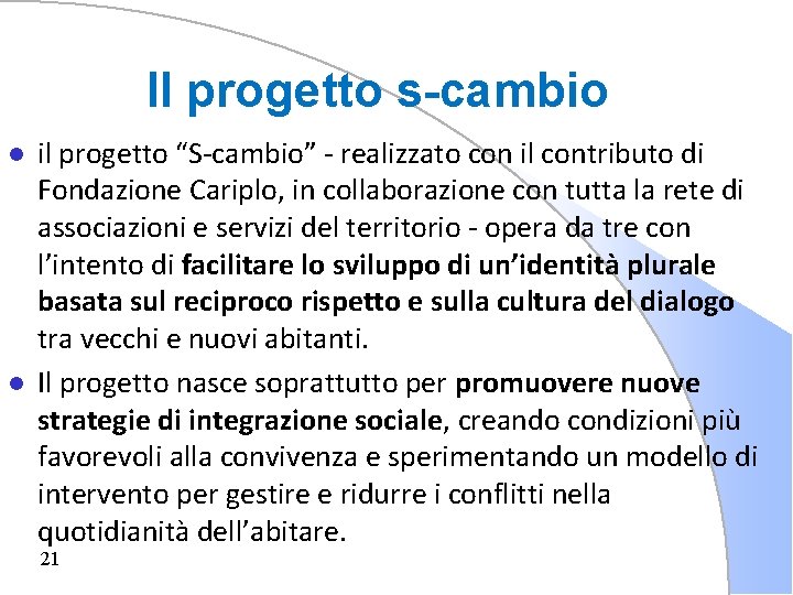 Il progetto s-cambio l l il progetto “S-cambio” - realizzato con il contributo di