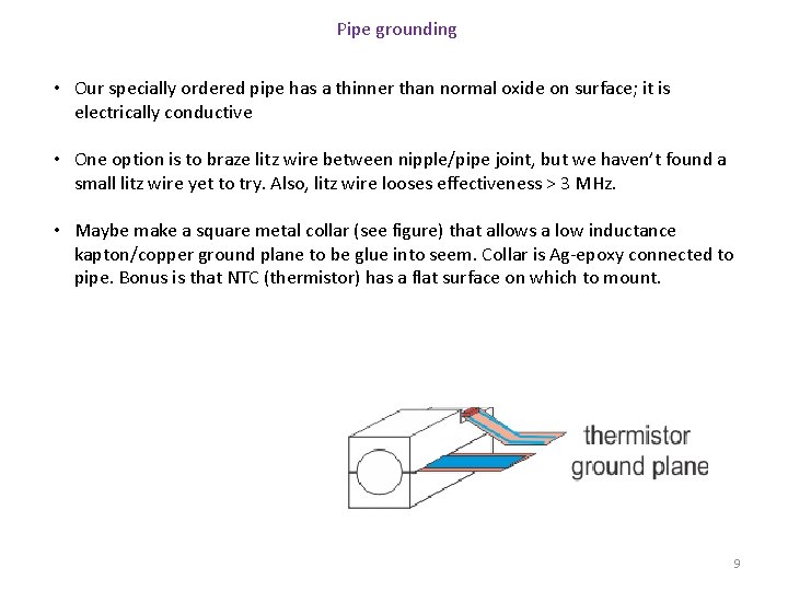 Pipe grounding • Our specially ordered pipe has a thinner than normal oxide on