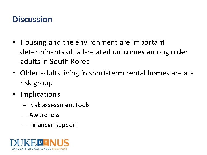 Discussion • Housing and the environment are important determinants of fall-related outcomes among older