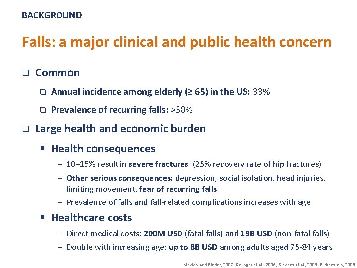 BACKGROUND Falls: a major clinical and public health concern q q Common q Annual