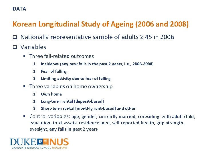 DATA Korean Longitudinal Study of Ageing (2006 and 2008) q q Nationally representative sample