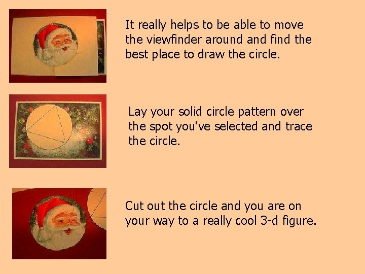 It really helps to be able to move the viewfinder around and find the