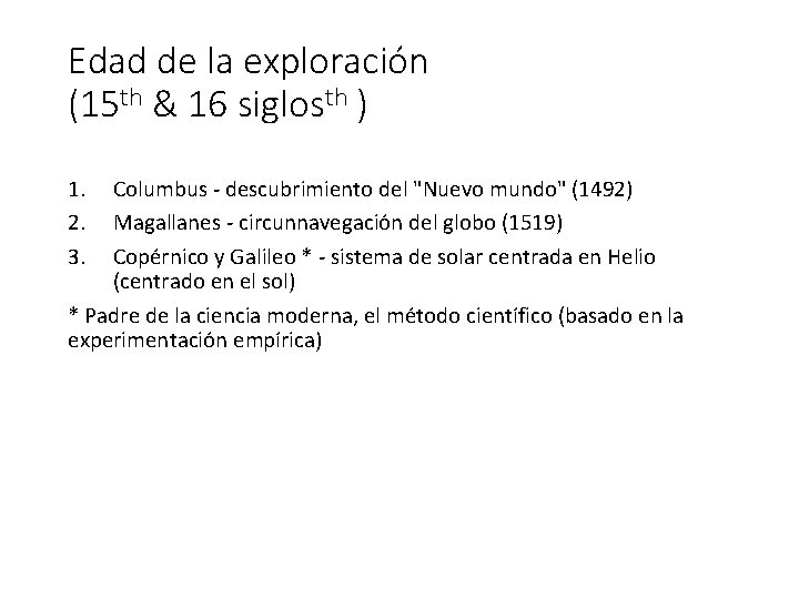Edad de la exploración (15 th & 16 siglosth ) 1. 2. 3. Columbus