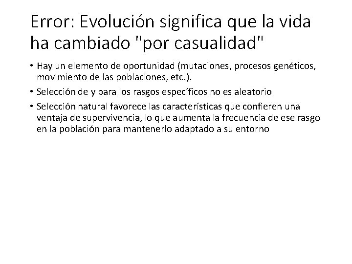 Error: Evolución significa que la vida ha cambiado "por casualidad" • Hay un elemento