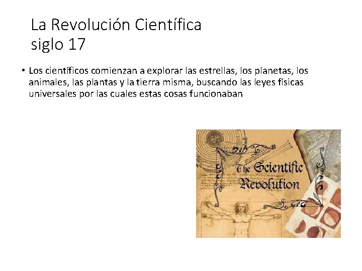 La Revolución Científica siglo 17 • Los científicos comienzan a explorar las estrellas, los