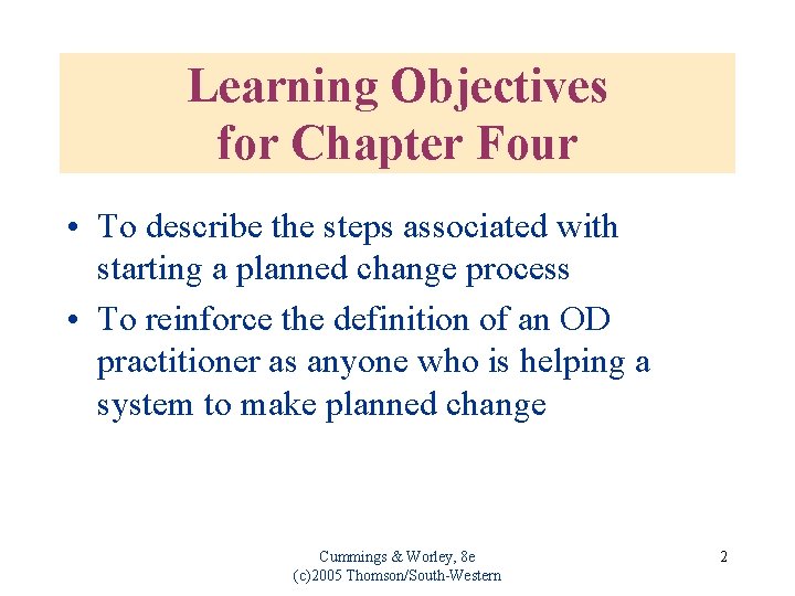 Learning Objectives for Chapter Four • To describe the steps associated with starting a