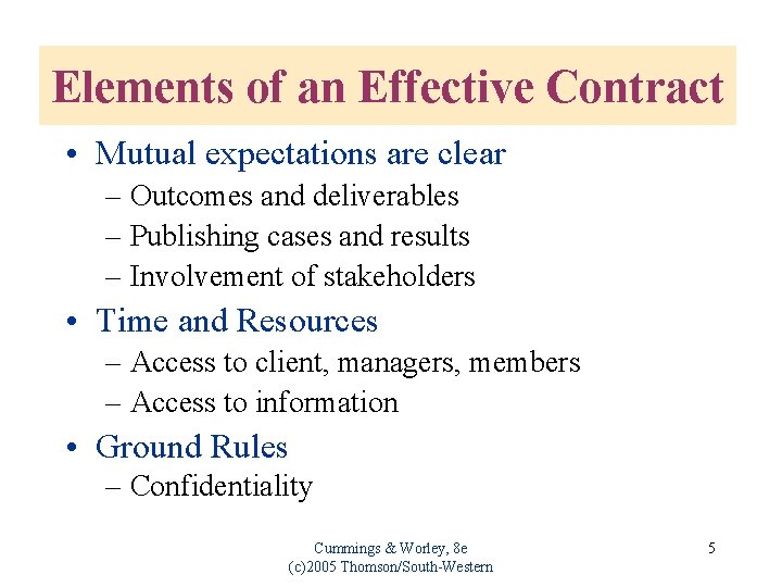 Elements of an Effective Contract • Mutual expectations are clear – Outcomes and deliverables