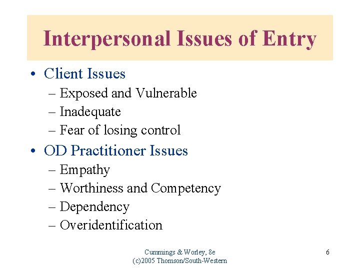 Interpersonal Issues of Entry • Client Issues – Exposed and Vulnerable – Inadequate –