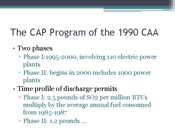 The CAP Program of the 1990 CAA • Two phases ▫ Phase I: 1995