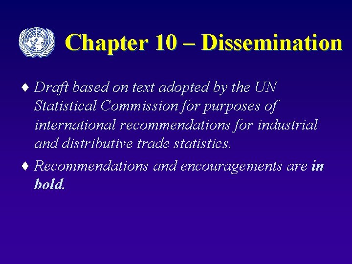 Chapter 10 – Dissemination ♦ Draft based on text adopted by the UN Statistical