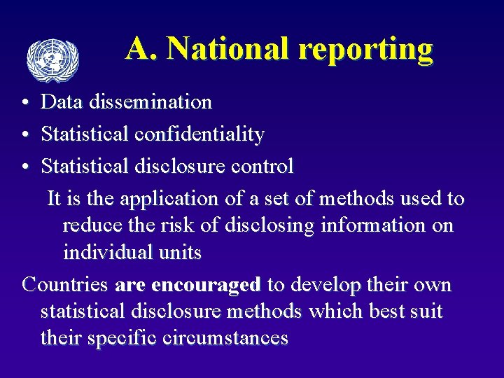 A. National reporting • Data dissemination • Statistical confidentiality • Statistical disclosure control It