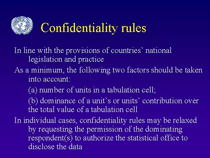 Confidentiality rules In line with the provisions of countries’ national legislation and practice As Confidentiality rules In line with the provisions of countries’ national legislation and practice As