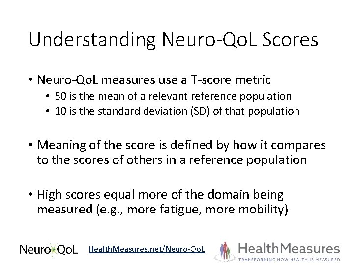 Understanding Neuro-Qo. L Scores • Neuro-Qo. L measures use a T-score metric • 50