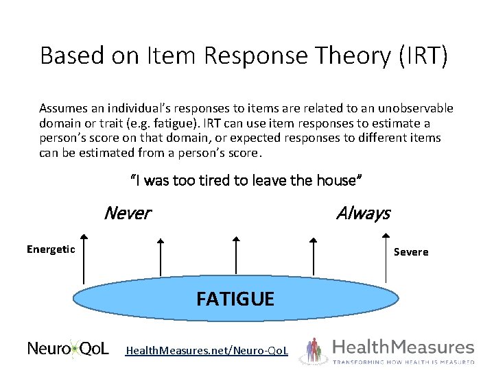 Based on Item Response Theory (IRT) Assumes an individual’s responses to items are related