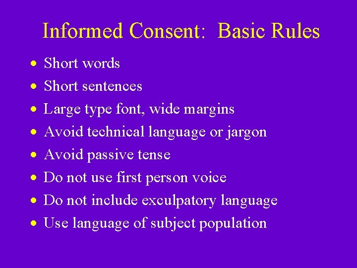 Informed Consent: Basic Rules · · · · Short words Short sentences Large type Informed Consent: Basic Rules · · · · Short words Short sentences Large type