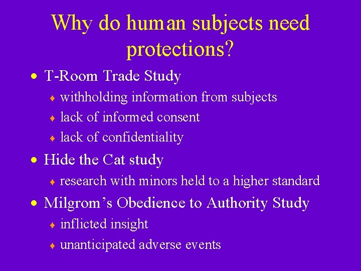 Why do human subjects need protections? · T-Room Trade Study ¨ withholding information from Why do human subjects need protections? · T-Room Trade Study ¨ withholding information from