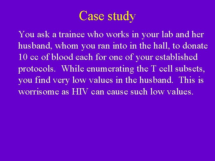 Case study You ask a trainee who works in your lab and her husband, Case study You ask a trainee who works in your lab and her husband,