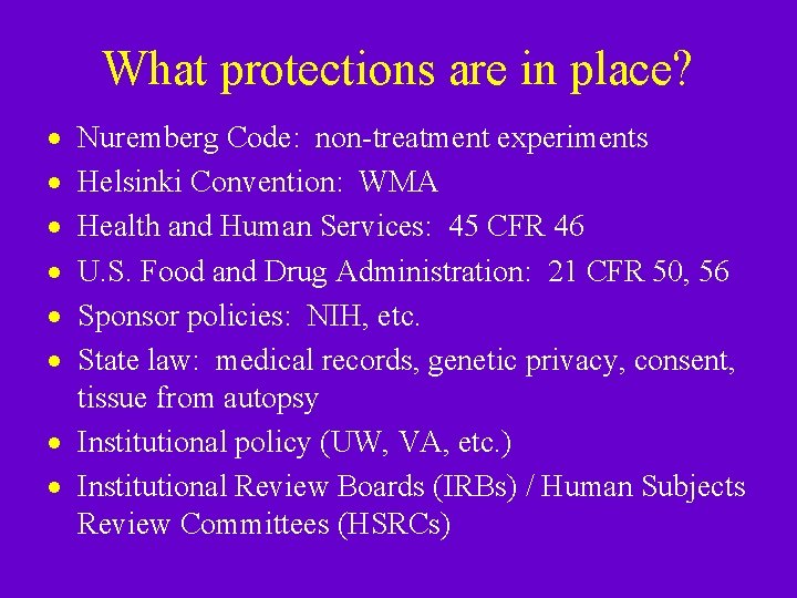 What protections are in place? · · · Nuremberg Code: non-treatment experiments Helsinki Convention: What protections are in place? · · · Nuremberg Code: non-treatment experiments Helsinki Convention: