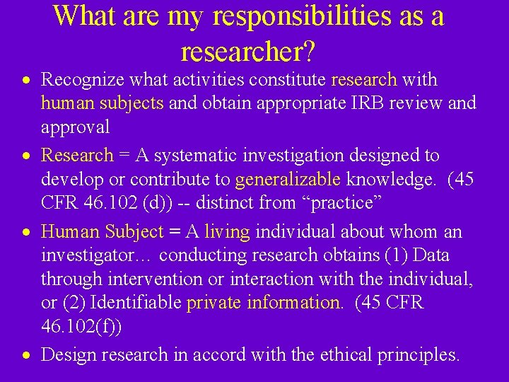 What are my responsibilities as a researcher? · Recognize what activities constitute research with What are my responsibilities as a researcher? · Recognize what activities constitute research with