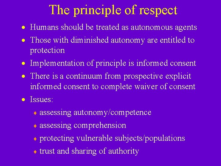 The principle of respect · Humans should be treated as autonomous agents · Those The principle of respect · Humans should be treated as autonomous agents · Those
