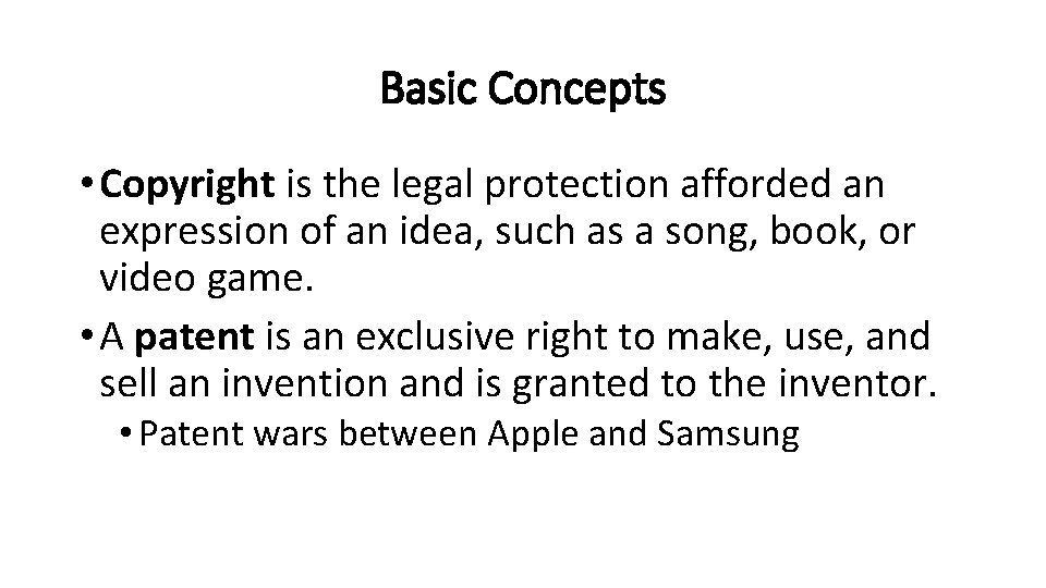 Basic Concepts • Copyright is the legal protection afforded an expression of an idea,