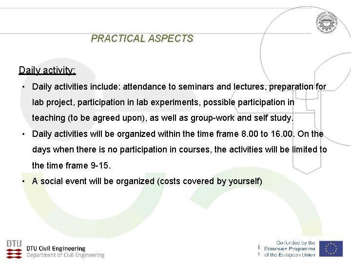 PRACTICAL ASPECTS Daily activity: • Daily activities include: attendance to seminars and lectures, preparation