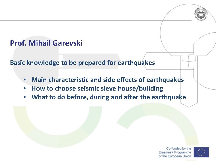 Prof. Mihail Garevski Basic knowledge to be prepared for earthquakes • Main characteristic and