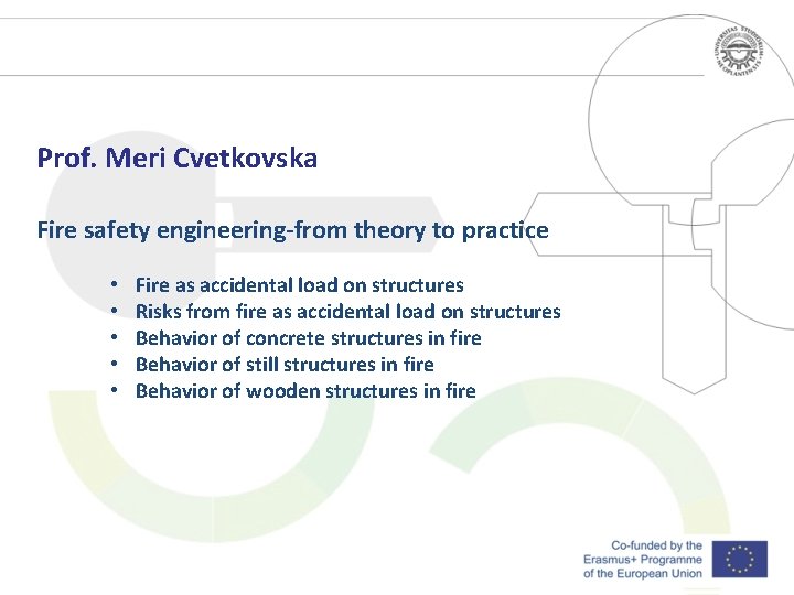 Prof. Meri Cvetkovska Fire safety engineering-from theory to practice • • • Fire as