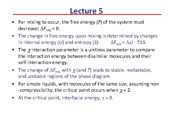 Lecture 5 • For mixing to occur, the free energy (F) of the system