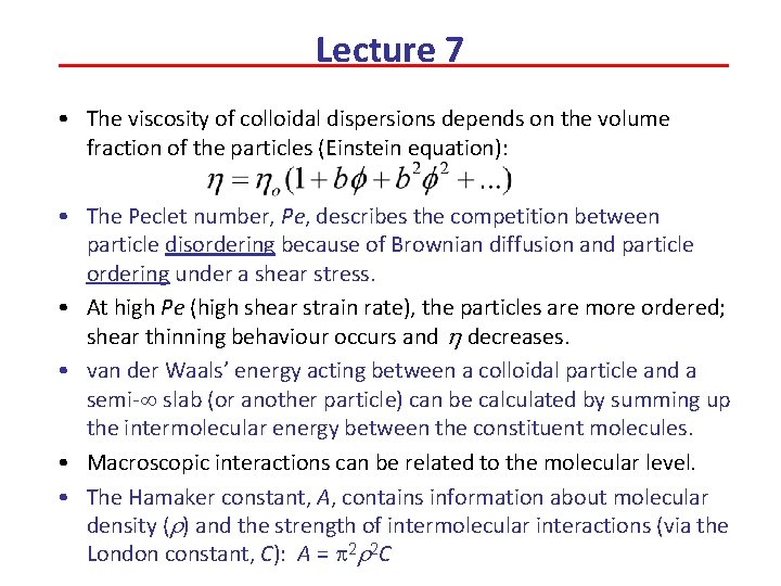 Lecture 7 • The viscosity of colloidal dispersions depends on the volume fraction of