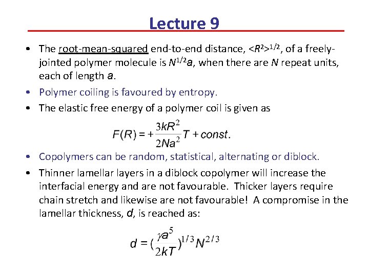 Lecture 9 • The root-mean-squared end-to-end distance, <R 2>1/2, of a freelyjointed polymer molecule