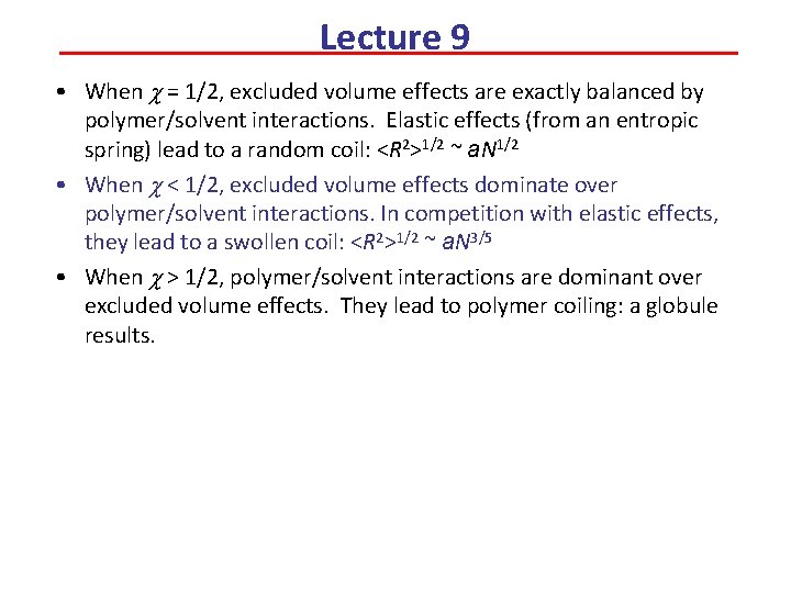 Lecture 9 • When c = 1/2, excluded volume effects are exactly balanced by