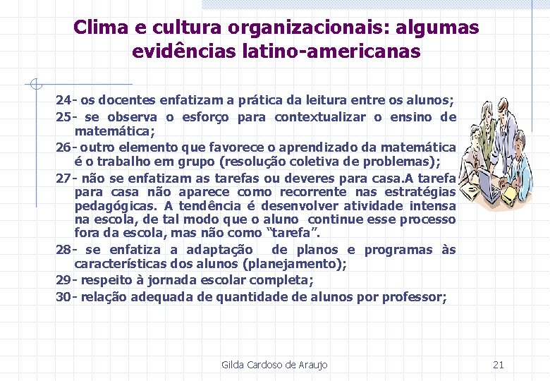 Clima e cultura organizacionais: algumas evidências latino-americanas 24 - os docentes enfatizam a prática