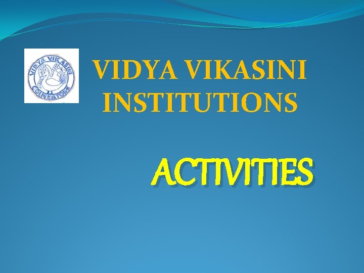 VIDYA VIKASINI INSTITUTIONS ACTIVITIES 