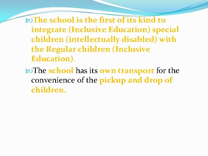  The school is the first of its kind to integrate (Inclusive Education) special