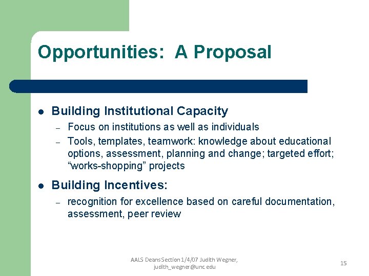 Opportunities: A Proposal l Building Institutional Capacity – – l Focus on institutions as