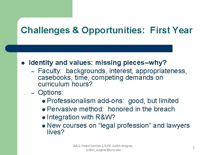 Challenges & Opportunities: First Year l Identity and values: missing pieces--why? – Faculty: backgrounds,
